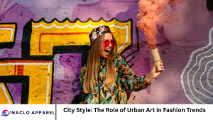 City Style: The Role of Urban Art in Fashion Trends