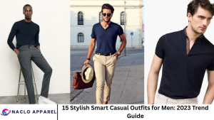 15 Stylish Smart Casual Outfits for Men: 2023 Trend Guide