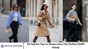 10 Fashion Tips to Always Have the Perfect Outfit Ready